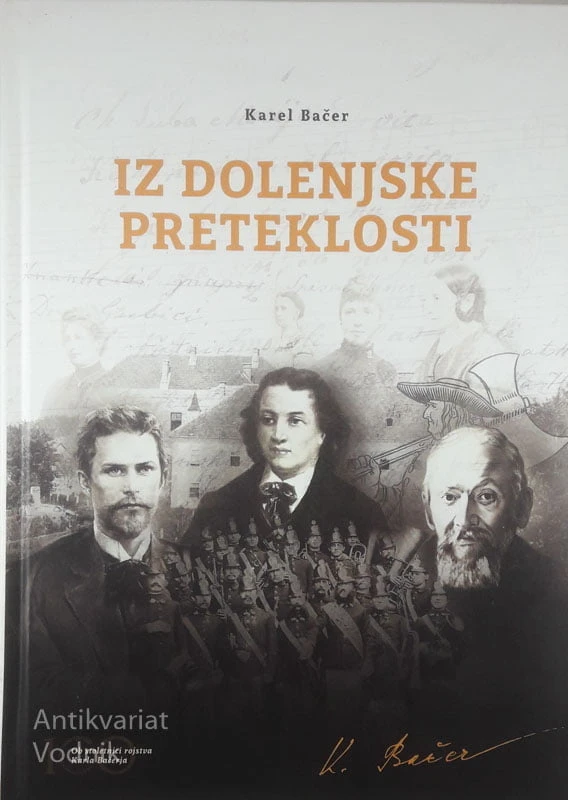 IZ DOLENJSKE PRETEKLOSTI, Karel Bačer