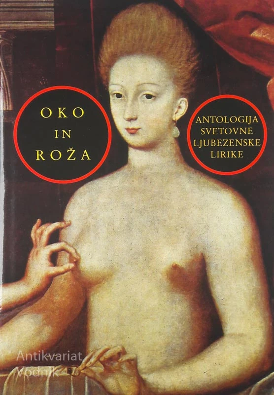OKO IN ROŽA: ANTOLOGIJA SLOVENSKE LJUBEZENSKE LIRIKE, Niko Grafenauer