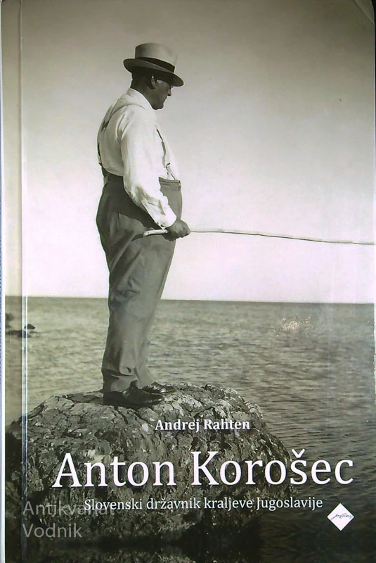 ANTON KOROŠEC; SLOVENSKI DRŽAVNIK KRALJEVINE JUGOSLAVIJE, Andrej Rahten