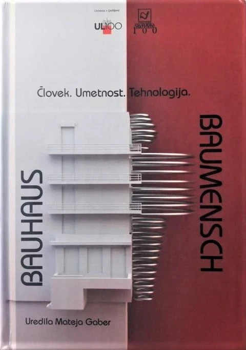 BAUHAUS – BAUMENSCH, ČLOVEK. UMETNOST. TEHNOLOGIJA, ur. M. Gaber