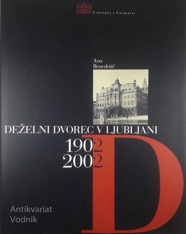 DEŽELNI DVOREC V LJUBLJANI 1902-2002, Ana Benedetič
