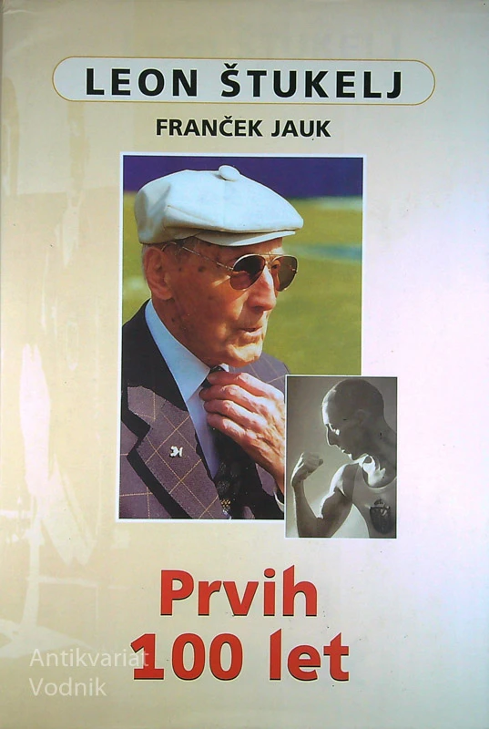 LEON ŠTUKELJ; PRVIH 100 LET, Franček Jauk