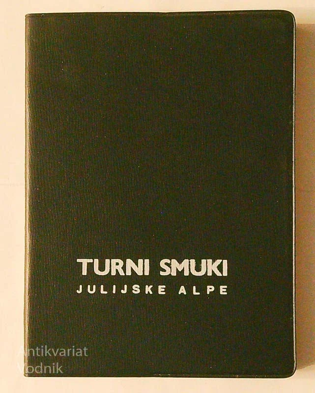 TURNI SMUKI; JULIJSKE ALPE, več avtorjev
