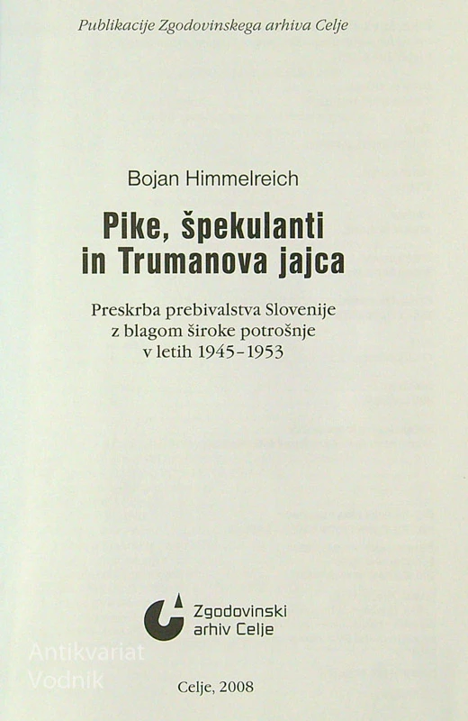 PIKE, ŠPEKULANTI IN TRUMANOVA JAJCA, Bojan Himmelreich