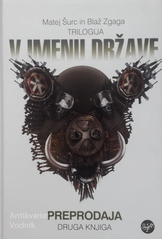 V IMENU DRŽAVE; PREPRODAJA (2. KNJIGA), Matej Šurc in Blaž Zgaga