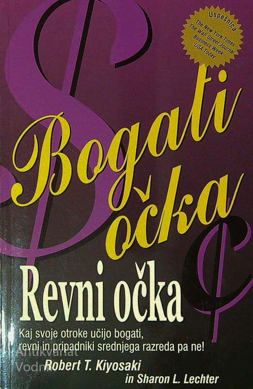 BOGATI OČKA REVNI OČKA, Robert T. Kiyosaki in Sharon L. Lechter
