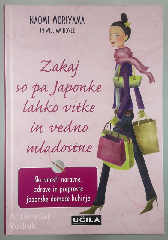 ZAKAJ SO PA JAPONKE LAHKO VITKE IN VEDNO MLADOSTNE, Naomi Moriyama in William Doyle