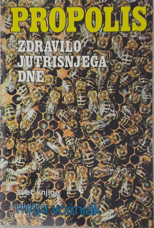 PROPOLIS, Zdravilo jutrišnjega dne Mitja Vošnjak