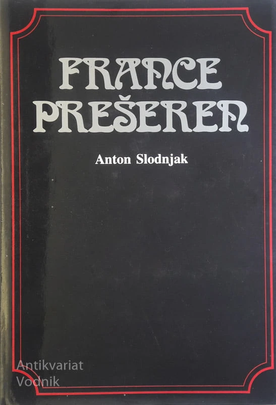 FRANCE PREŠEREN, Anton Slodnjak