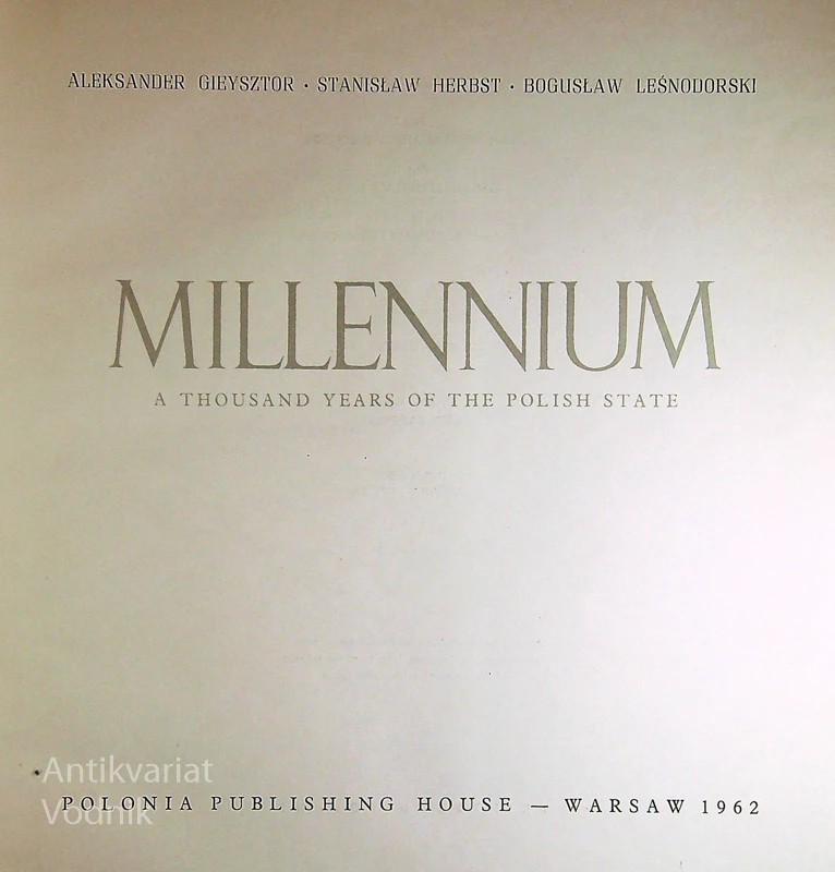 MILLENNIUM; A THOUSAND YEARS OF THE POLISH STATE
