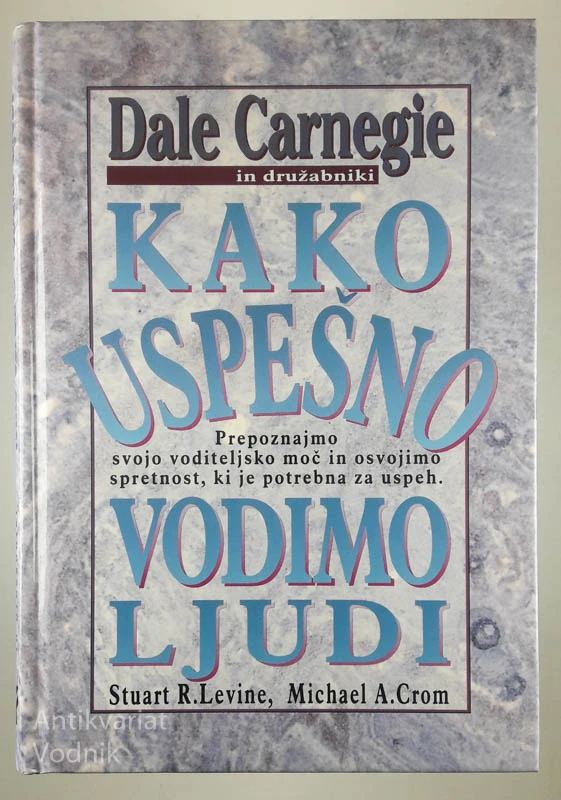KAKO USPEŠNO VODIMO LJUDI, Dale Carnegie