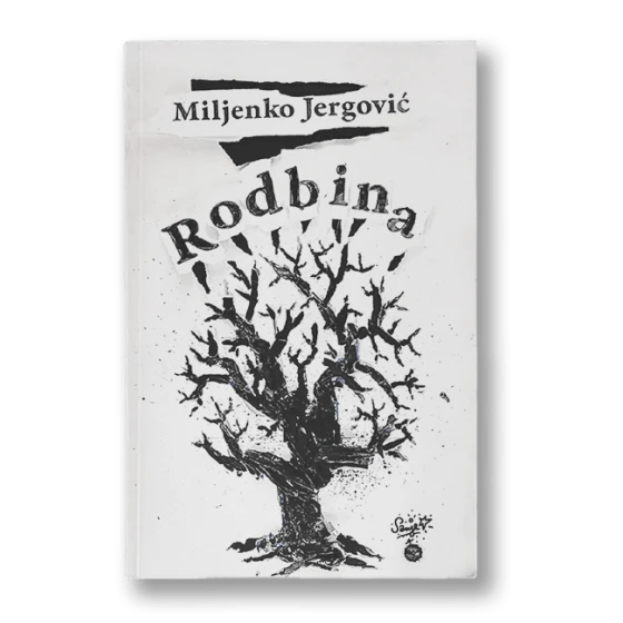 RODBINA – TRDA VEZAVA; Miljenko Jergović