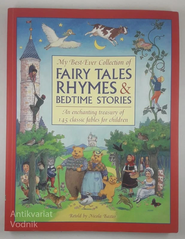 MY BEST EVER COLLECTION OF FAIRY TALES RHYMES & BEDTIME STORIES