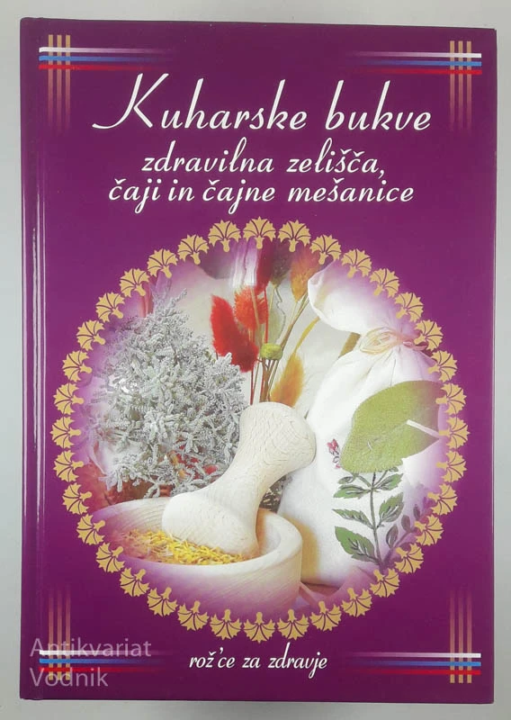 KUHARSKE BUKVE, ZDRAVILNA ZELIŠČA, ČAJI IN ČAJNE MEŠANICE