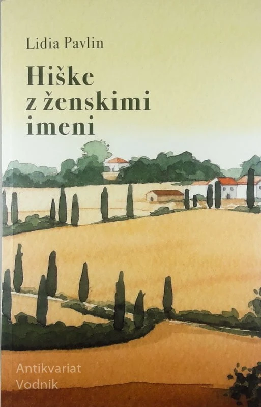 HIŠKE Z ŽENSKIMI IMENI, Lidia Pavlin