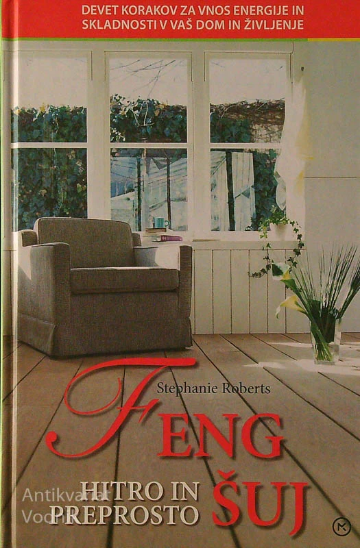 FENG ŠUJ; HITRO IN PREPROSTO, Stephanie Roberts
