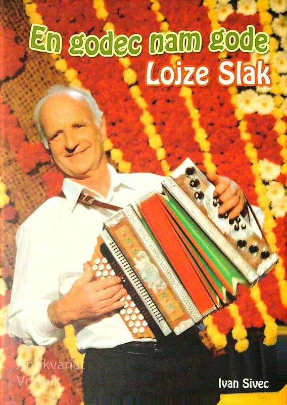 EN GODEC NAM GODE; LOJZE SLAK, Ivan Sivec