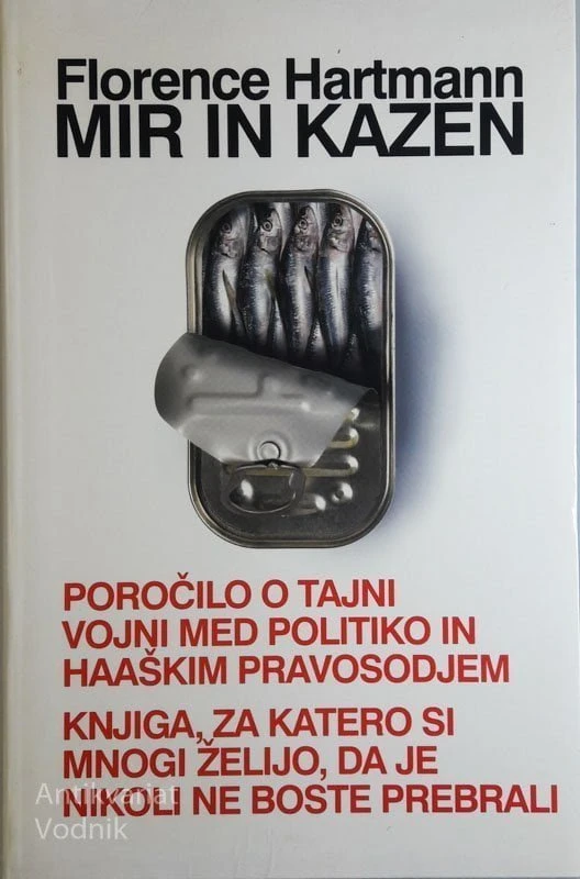 MIR IN KAZEN, Florence Hartmann (tajna vojna med politiko in haaškim pravosodjem