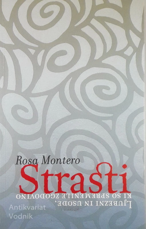 STRASTI; LJUBEZNI IN USODE, KI SO SPREMENILE ZGODOVINO, Rosa Montero