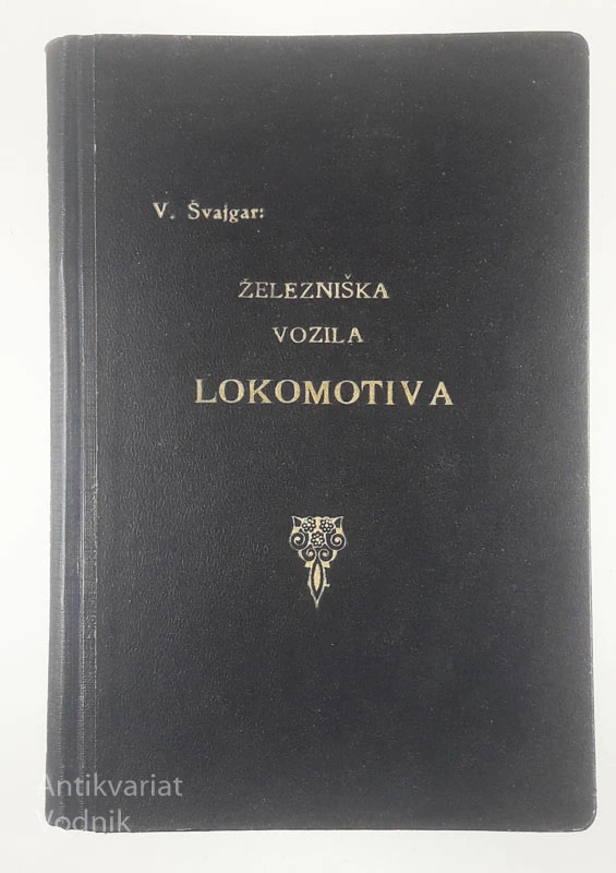 ŽELEZNIŠKA VOZILA; LOKOMOTIVA, V. Švajgar