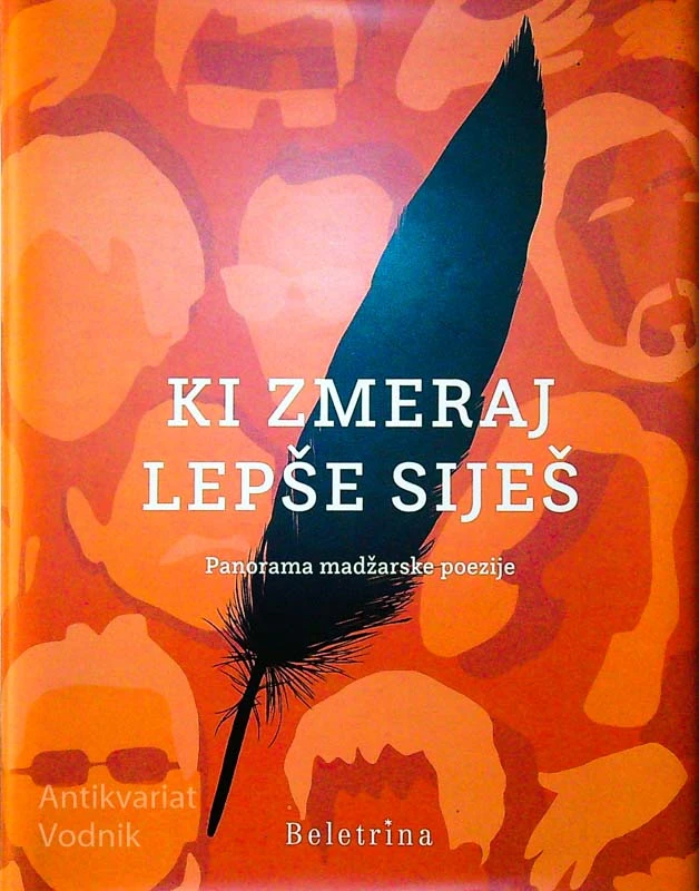 KI ZMERAJ LEPŠE SIJEŠ; PANORAMA MADŽARSKE POEZIJE