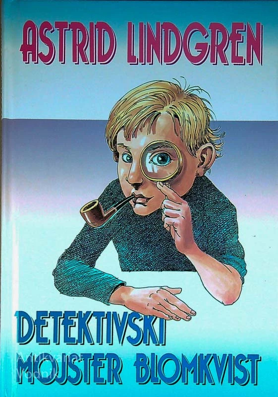 DETEKTIVSKI MOJSTER BLOMKVIST, Astrid Lindgren