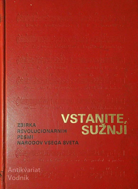 VSTANITE, SUŽNJI, ZBIRKA REVOLUCIONARNIH PESMI NARODOV VSEGA SVETA