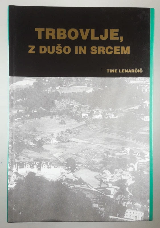 TRBOVLJE, Z DUŠO IN SRCEM, Tine Lenarčič