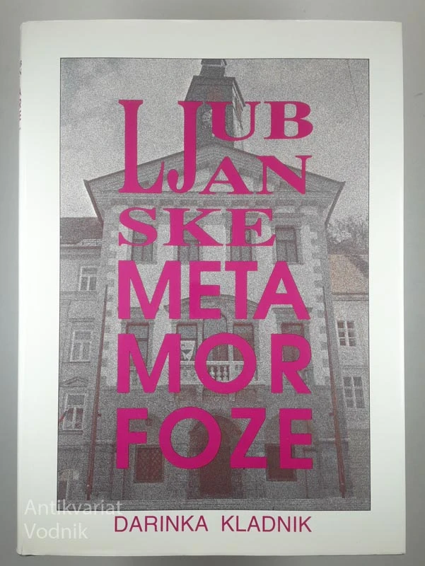 LJUBLJANSKE METAMORFOZE, Darinka Kladnik