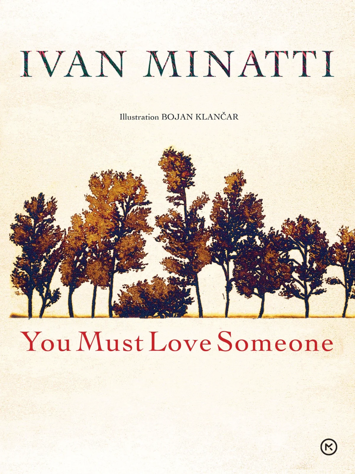 You must love someone, Ivan Minatti