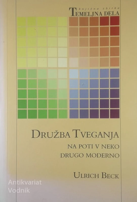 DRUŽBA TVEGANJA; NA POTI V NEKO DRUGO MODRENO, Ulrich Beck