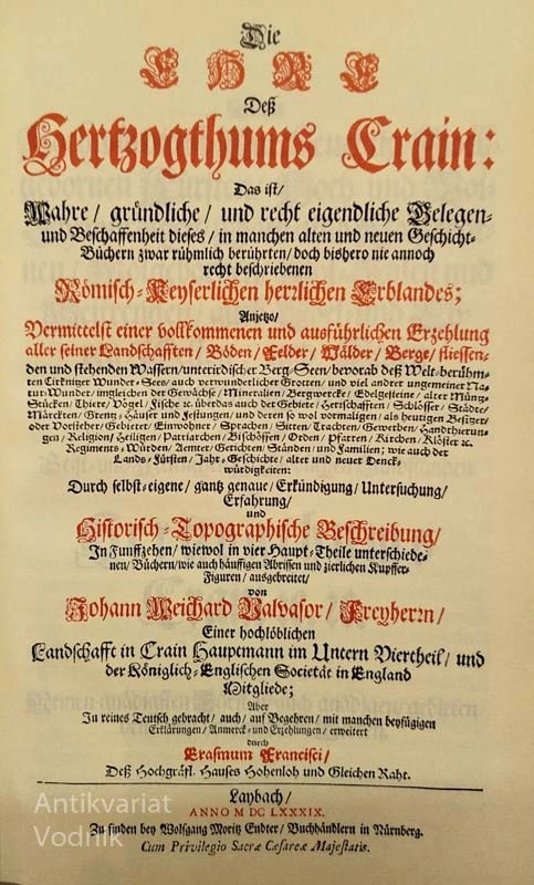 DIE EHRE DES HERTZOGTHUMS CRAIN 1689 (I-IV); FAKSIMILE, Johann Weichard Valvasor