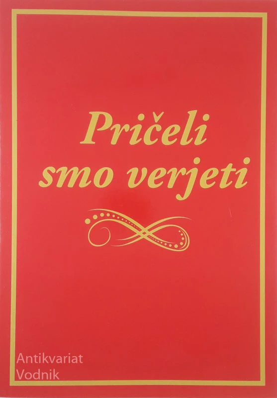PRIČELI SMO VERJETI, več avtorjev