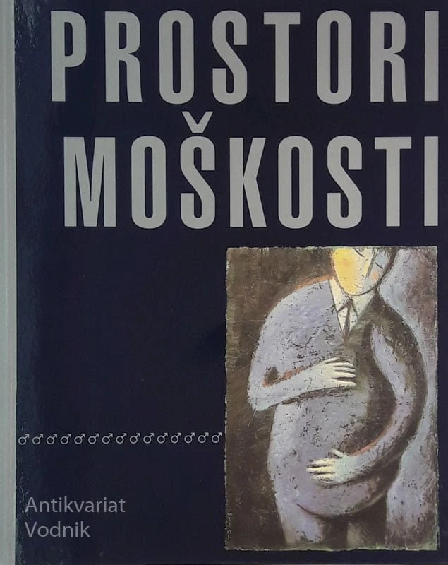 PROSTORI MOŠKOSTI