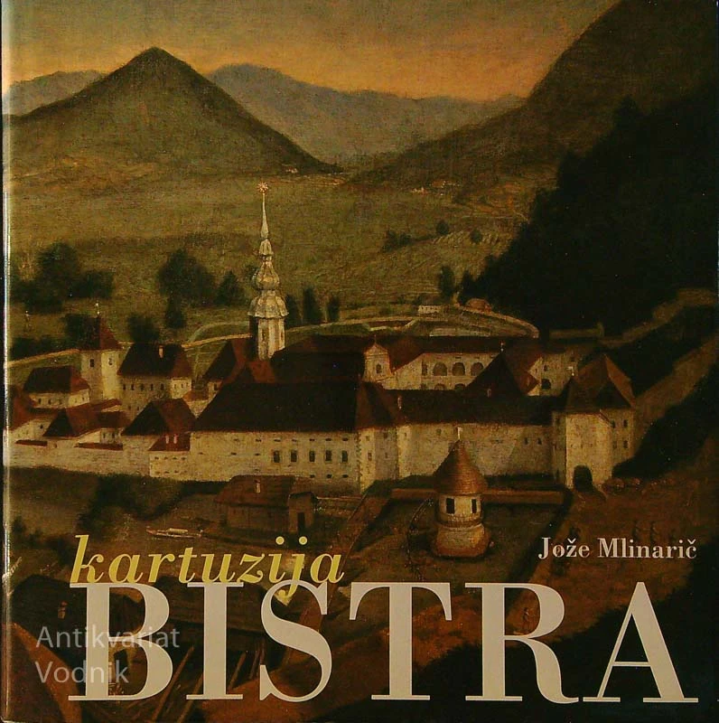 BISTRA KARTUZIJA, dr. Jože Mlinarič