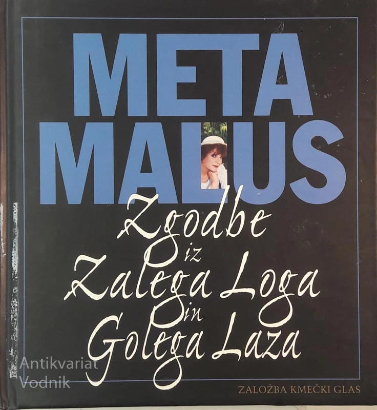 Meta Malus, ZGODBE IZ ZALEGA LOGA IN GOLEGA LAZA