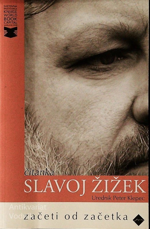 SLAVOJ ŽIŽEK; ZAČETI OD ZAČETKA