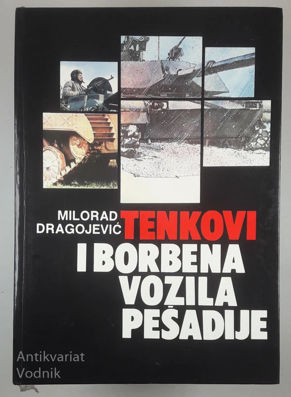 TENKOVI I BORBENA VOZILA PEŠADIJE, Milorad Dragojević