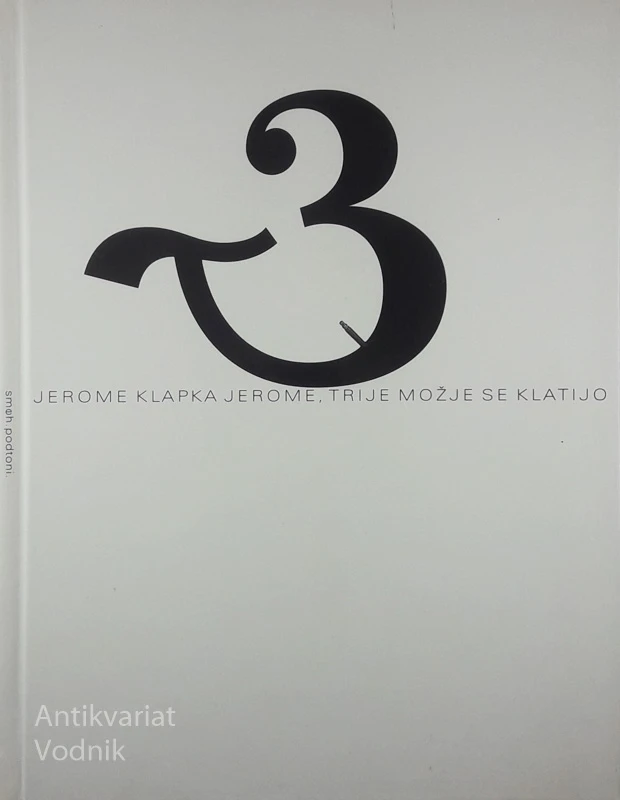 TRIJE MOŽJE SE KLATIJO, Jerome Klapka Jerome