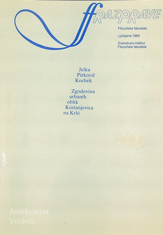 ZGODOVINA URBANIH OBLIK – KOSTANJEVICA NA KRKI, Jelka Pirkovič Kocbek