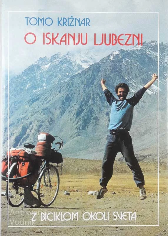 O ISKANJU LJUBEZNI; Z BICIKLOM OKOLI SVETA, Tomo Križnar