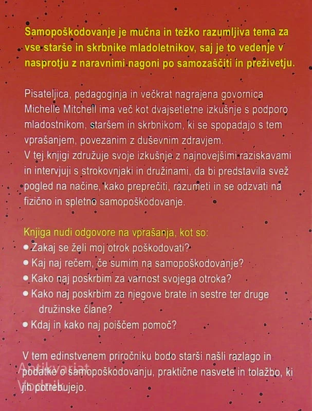 SAMOPOŠKODOVANJE;  ZAKAJ SE MLADOSTNIKI SAMOPOŠKODUJEJO IN KAKO JIM LAHKO POMAGAJO STARŠI, Michelle Mitchell