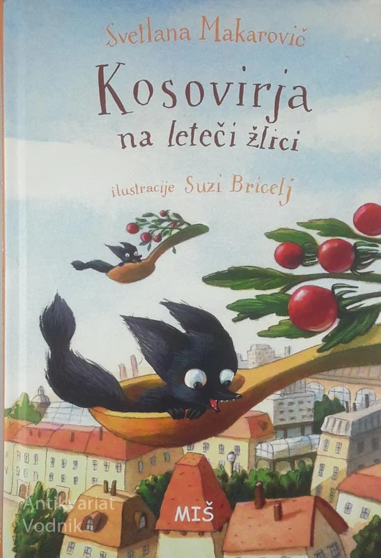 KOSOVIRJA NA LETEČI ŽLICI, Svetlana Makarovič