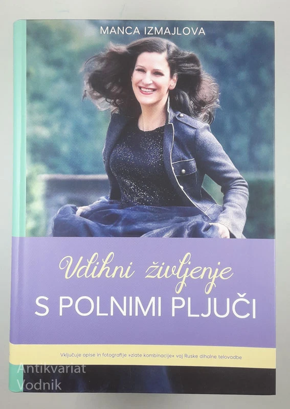 VDIHNI ŽIVLJENJE S POLNIMI PLJUČI, Manca Izmajlova