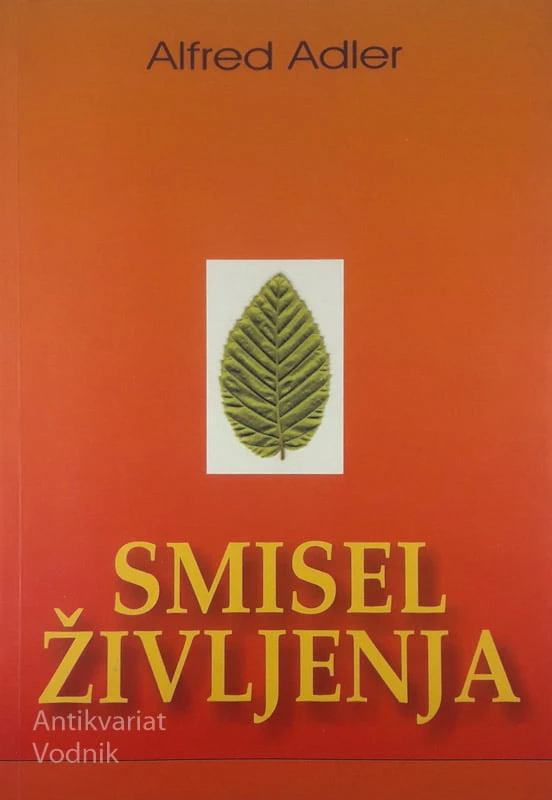 SMISEL ŽIVLJENJA, Alfred Adler