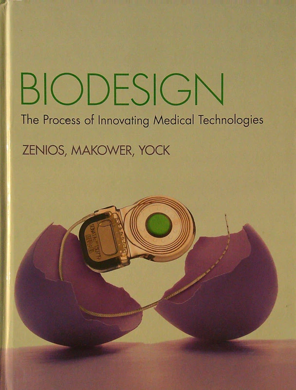 BIODESIGN; THE PROCESS OF INNOVATING MEDICAL TECHNOLOGIES, več avtorjev
