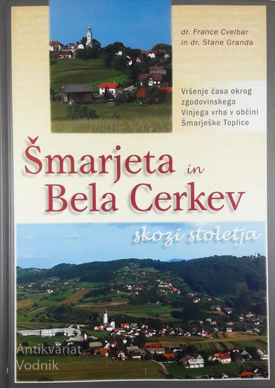 ŠMARJETA IN BELA CERKEV SKOZI STOLETJA, dr. France Cvelbar in dr. Stane Granda