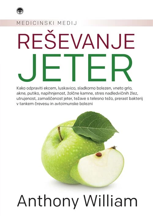 REŠEVANJE JETER – MEDICINSKI MEDIJ, Anthony William