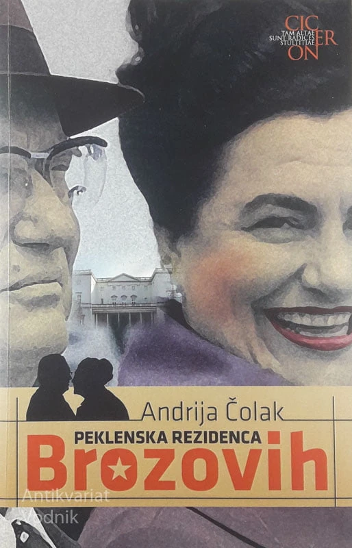 PEKLENSKA REZIDENCA BROZOVIH, Andrija Čolak