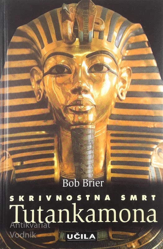 SKRIVNOSTNA SMRT TUTANKAMONA, Bob Brier